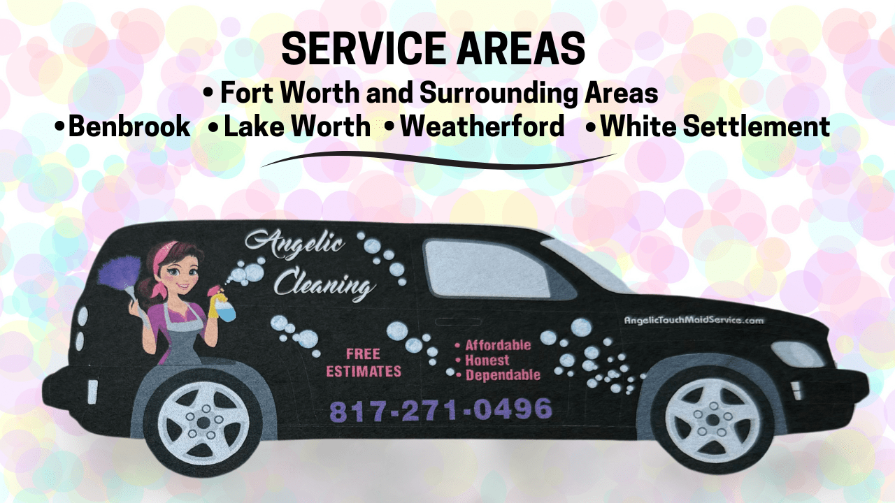 Angelic Touch Maid Service Service Areas Ft Worth